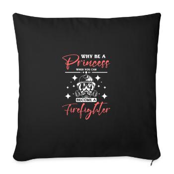 Why be a princess when can become a firefighter - Sofa pillowcase 17,3'' x 17,3'' (45 x 45 cm) - black - Front