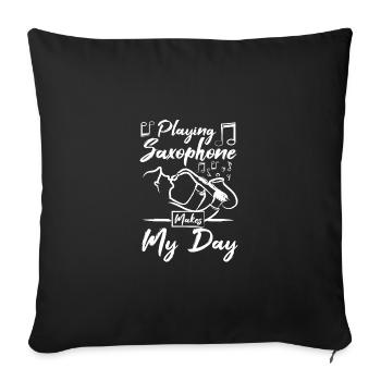 Playing saxophone makes my day - Sofa pillowcase 17,3'' x 17,3'' (45 x 45 cm) - black - Front