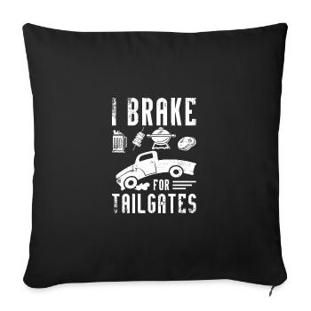 I brake for tailgates - Sofakissenbezug 45 x 45 cm - Schwarz - Vorne