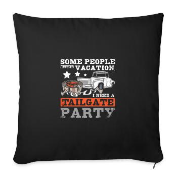 Some people need vacation I need a tailgate party - Sofakissenbezug 45 x 45 cm - Schwarz - Vorne