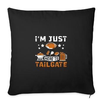 I'm just here to tailgate - Sofakissenbezug 45 x 45 cm - Schwarz - Vorne