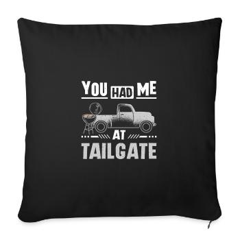 You had me at tailgate - Sofakissenbezug 45 x 45 cm - Schwarz - Vorne
