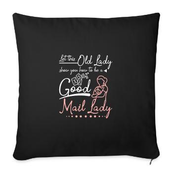 Let this old lady show you how to be a mail lady - Sofa pillowcase 17,3'' x 17,3'' (45 x 45 cm) - black - Front