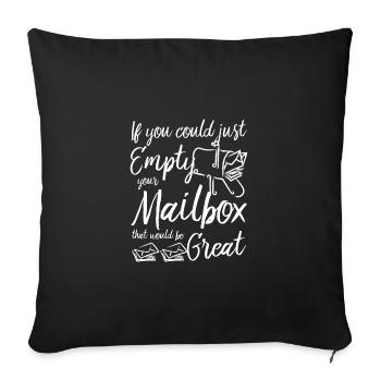 If You Could Just Empty Your Mailbox Postal Worker - Sofakissenbezug 45 x 45 cm - Schwarz - Vorne