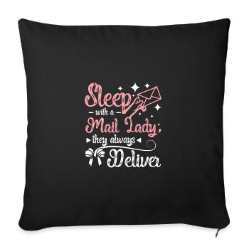 Sleep with a mail lady they always deliver - Sofakissenbezug 45 x 45 cm - Schwarz - Vorne