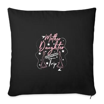 Mother Daughter Day Vacation Trip Shopping Trip - Sofa pillowcase 17,3'' x 17,3'' (45 x 45 cm) - black - Front
