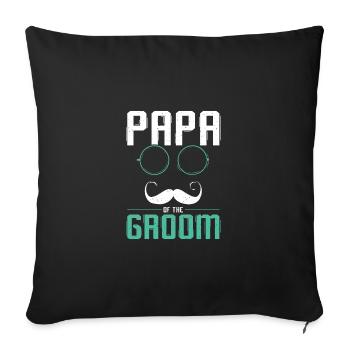 Groomsmen Papa of the groom - Sofa pillowcase 17,3'' x 17,3'' (45 x 45 cm) - black - Front