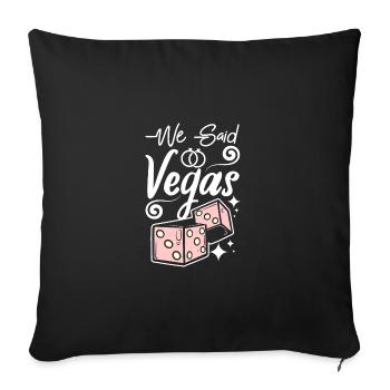Bridal Shower Team Bride Bridesmaid We Said Vegas - Sofa pillowcase 17,3'' x 17,3'' (45 x 45 cm) - black - Front