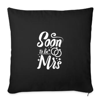 Team Bride I'm getting married soon to be mrs - Sofa pillowcase 17,3'' x 17,3'' (45 x 45 cm) - black - Front