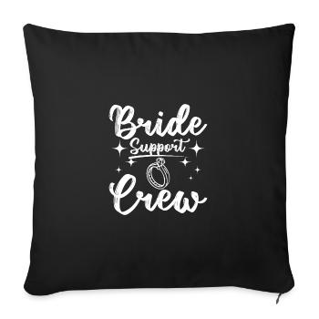 Team Bride Bridesmaid Bride Support Crew - Sofa pillowcase 17,3'' x 17,3'' (45 x 45 cm) - black - Front