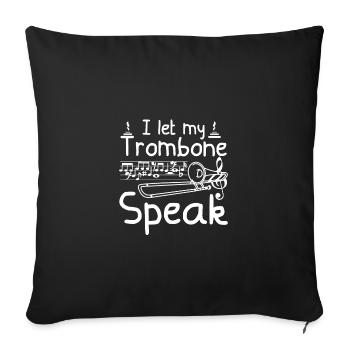 I let my Trombone speak Trombonist - Sofa pillowcase 17,3'' x 17,3'' (45 x 45 cm) - black - Front