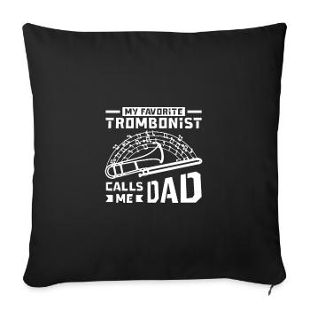 Fathers day My favorite Trombonist calls me dad - Sofa pillowcase 17,3'' x 17,3'' (45 x 45 cm) - black - Front