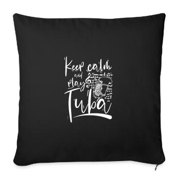Keep calm and play tuba - Sofakissenbezug 45 x 45 cm - Schwarz - Vorne