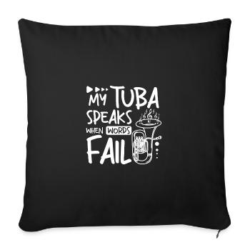 My tuba speaks when words fail - Sofa pillowcase 17,3'' x 17,3'' (45 x 45 cm) - black - Front