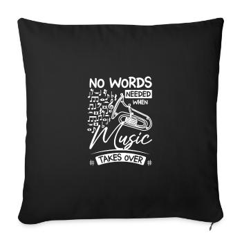 No words needed when music takes over Tuba player - Sofakissenbezug 45 x 45 cm - Schwarz - Vorne