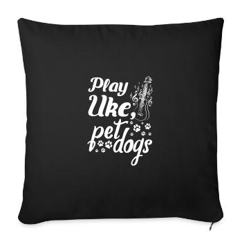 Dog owner Ukulele player Play uke pet dogs - Sofa pillowcase 17,3'' x 17,3'' (45 x 45 cm) - black - Front