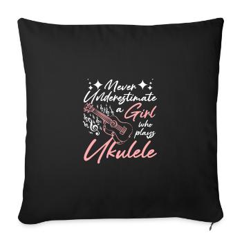 Never underestimate a girl who plays ukulele - Sofa pillowcase 17,3'' x 17,3'' (45 x 45 cm) - black - Front