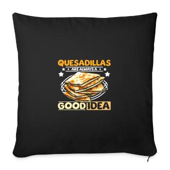 Quesadillas are always a good idea - Sofa pillowcase 17,3'' x 17,3'' (45 x 45 cm) - black - Front