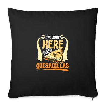 I'm just here for the Quesadillas - Sofa pillowcase 17,3'' x 17,3'' (45 x 45 cm) - black - Front