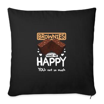 Brownies make me happy you, not so much - Sofa pillowcase 17,3'' x 17,3'' (45 x 45 cm) - black - Front
