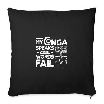 My Conga speaks when words fail - Sofakissenbezug 45 x 45 cm - Schwarz - Vorne