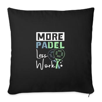 More padel less work - Sofa pillowcase 17,3'' x 17,3'' (45 x 45 cm) - black - Front