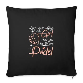 Let this girl show you how to play padel - Sofa pillowcase 17,3'' x 17,3'' (45 x 45 cm) - black - Front