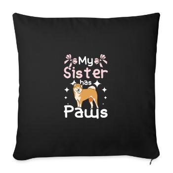 My Akita sister has paws - Sofa pillowcase 17,3'' x 17,3'' (45 x 45 cm) - black - Front