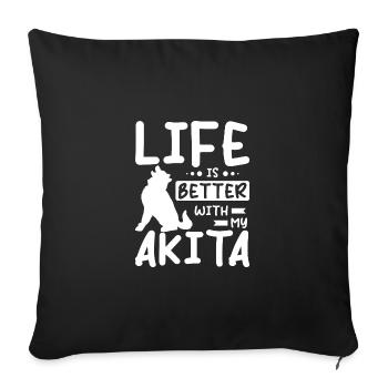 Life is better with my akita - Sofa pillowcase 17,3'' x 17,3'' (45 x 45 cm) - black - Front
