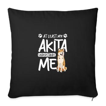 At least my akita understands me - Sofa pillowcase 17,3'' x 17,3'' (45 x 45 cm) - black - Front