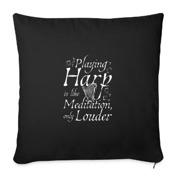 Playing harp is like meditation only louder - Sofa pillowcase 17,3'' x 17,3'' (45 x 45 cm) - black - Front