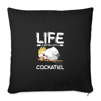 La vie est meilleure avec une calopsitte - Housse de coussin décorative 45 x 45 cm - noir - Devant