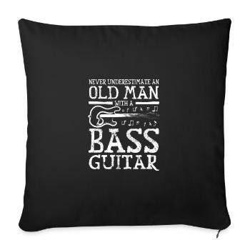 Never underestimate an old man with a bass guitar - Sofa pillowcase 17,3'' x 17,3'' (45 x 45 cm) - black - Front