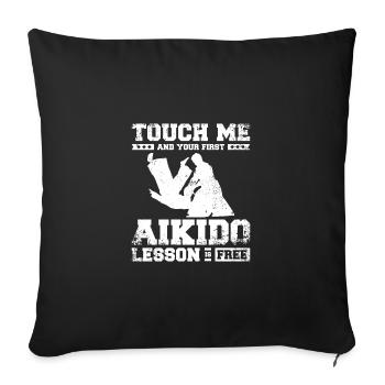 Touch me and your first aikido lesson is free - Sofa pillowcase 17,3'' x 17,3'' (45 x 45 cm) - black - Front