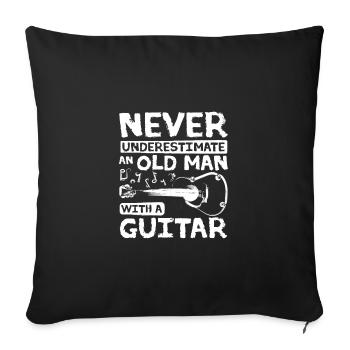 Never underestimate an old man with a guitar - Sofa pillowcase 17,3'' x 17,3'' (45 x 45 cm) - black - Front