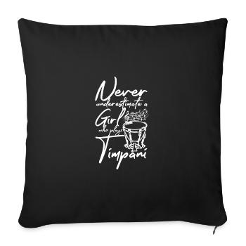 Never underestimate a girl who plays Timpani - Sofa pillowcase 17,3'' x 17,3'' (45 x 45 cm) - black - Front