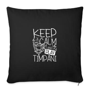 Keep calm and play Timpani - Sofa pillowcase 17,3'' x 17,3'' (45 x 45 cm) - black - Front