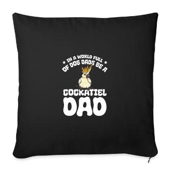 Dans un monde plein de papas chiens, soyez un papa calopsitte - Housse de coussin décorative 45 x 45 cm - noir - Devant