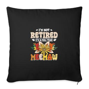 I'm not retired I'm a full time meemaw - Sofa pillowcase 17,3'' x 17,3'' (45 x 45 cm) - black - Front