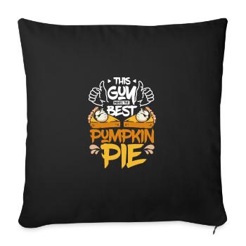 This guy makes the best pumpkin pie - Sofa pillowcase 17,3'' x 17,3'' (45 x 45 cm) - black - Front