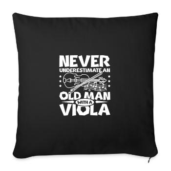 Never underestimate an old man with a Viola - Sofa pillowcase 17,3'' x 17,3'' (45 x 45 cm) - black - Front