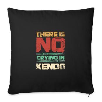 There is no crying in Kendo - Sofa pillowcase 17,3'' x 17,3'' (45 x 45 cm) - black - Front