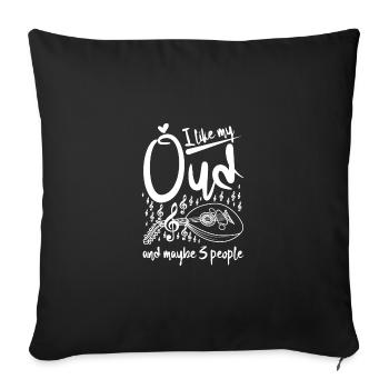 I like my Oud and maybe 3 people - Sofa pillowcase 17,3'' x 17,3'' (45 x 45 cm) - black - Front