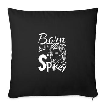 Né pour être un hérisson épineux - Housse de coussin décorative 45 x 45 cm - noir - Devant