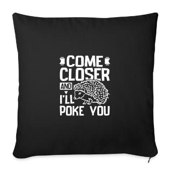 C’est drôle, approche-toi et je te pique, hérisson - Housse de coussin décorative 45 x 45 cm - noir - Devant