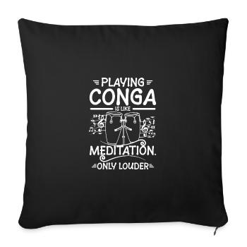Jouer de la conga, c’est comme de la méditation - Housse de coussin décorative 45 x 45 cm - noir - Devant