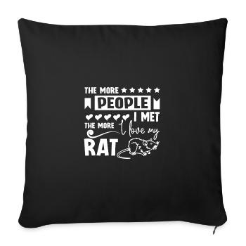 The more people I met the more I love my rat - Sofakissenbezug 45 x 45 cm - Schwarz - Vorne