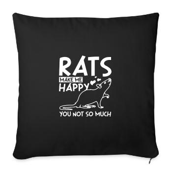 Rats make me happy you not so much - Sofakissenbezug 45 x 45 cm - Schwarz - Vorne