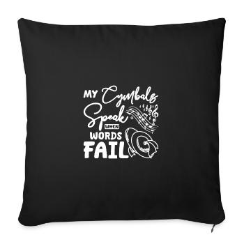 My cymbals speak when words fail - Sofa pillowcase 17,3'' x 17,3'' (45 x 45 cm) - black - Front