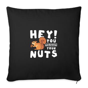 Funny Squirrel hey you dropped your nuts - Sofakissenbezug 45 x 45 cm - Schwarz - Vorne